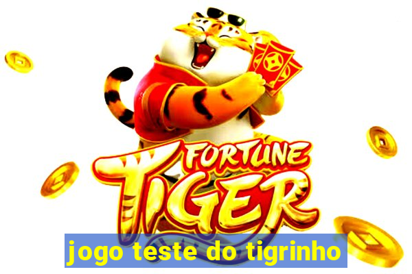 jogo teste do tigrinho